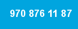 970 876 11 87